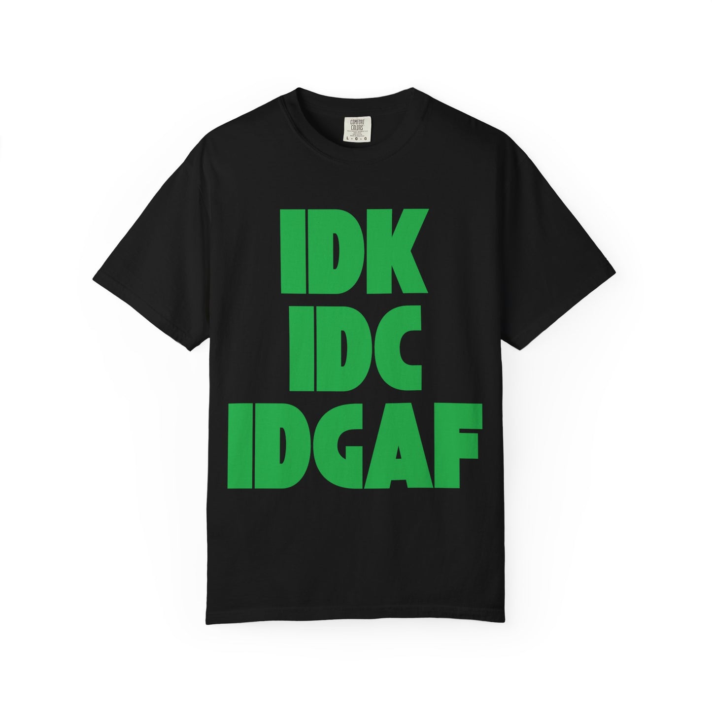 IDK IDC IDGAF Graphic Tee & Sweatshirt | Baddie Statement Set | Unisex Oversized