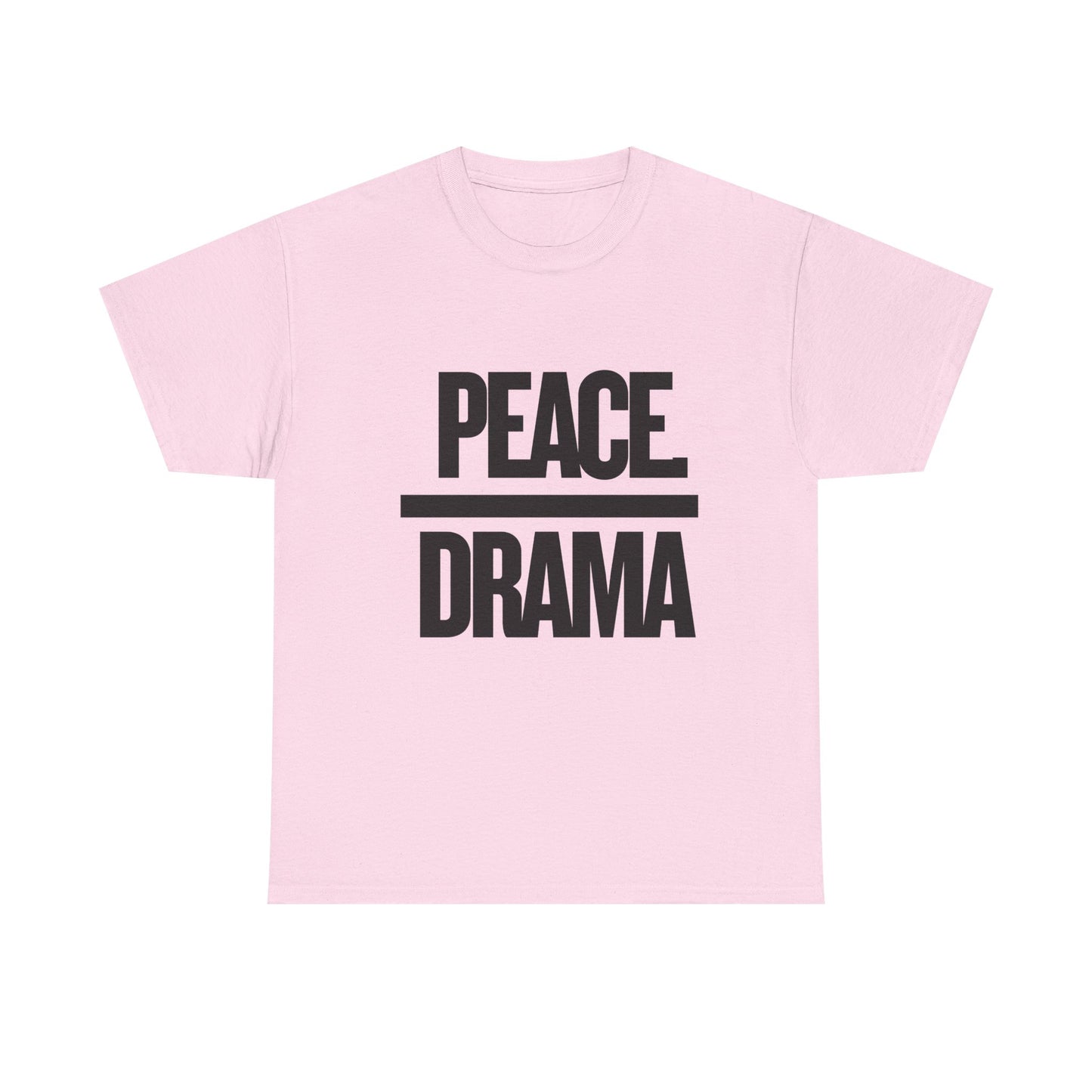 Peace Over Drama T-Shirt
