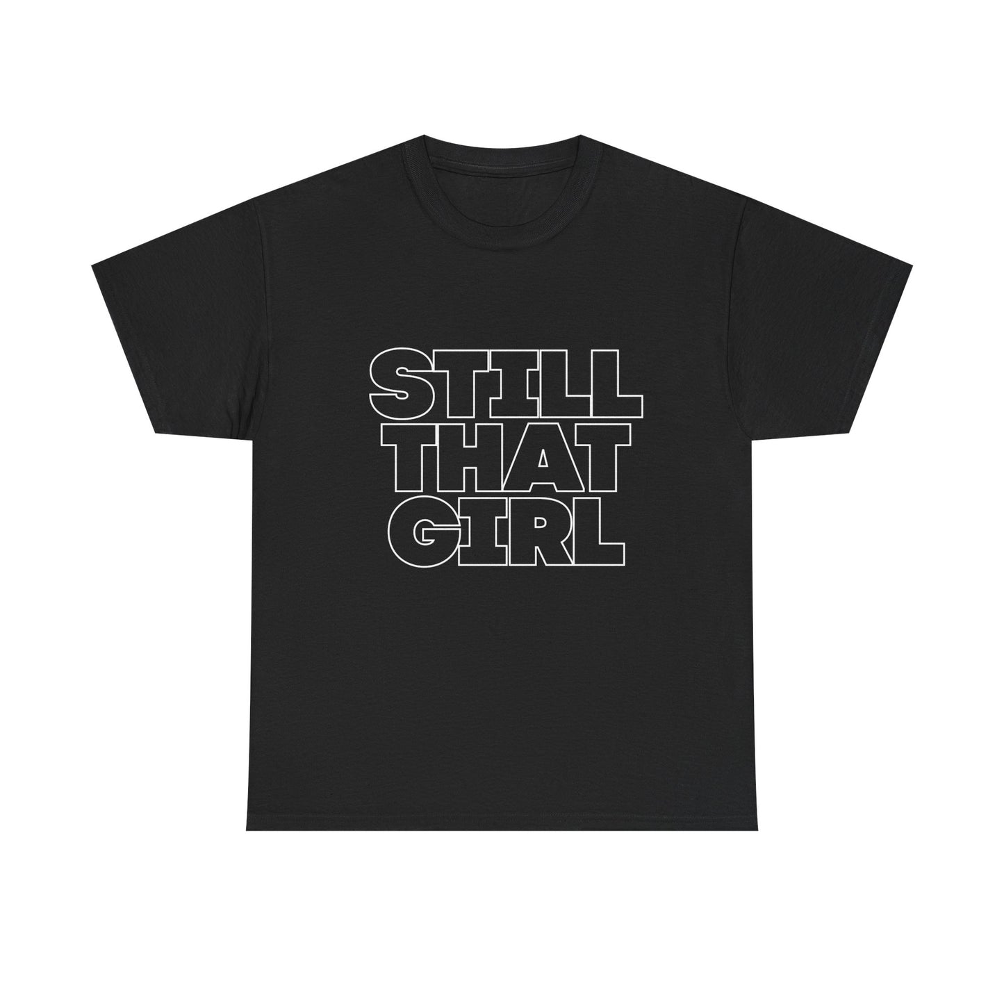 “Still That Girl” Statement Tee